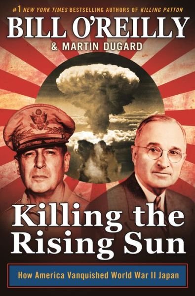 Cover for Bill O'Reilly · Killing the Rising Sun: How America Vanquished World War II Japan - Bill O'Reilly's Killing Series (Pocketbok) (2019)