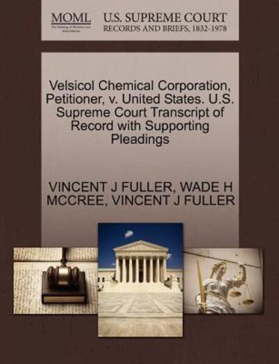 Cover for Vincent J Fuller · Velsicol Chemical Corporation, Petitioner, V. United States. U.s. Supreme Court Transcript of Record with Supporting Pleadings (Paperback Book) (2011)