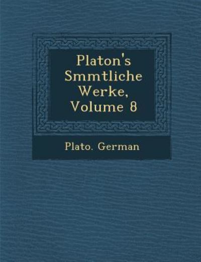 Cover for Plato German · Platon's S Mmtliche Werke, Volume 8 (Pocketbok) (2012)