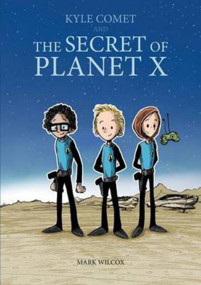 Cover for Mark Wilcox · The Secret of Planet X (Paperback Book) (2015)