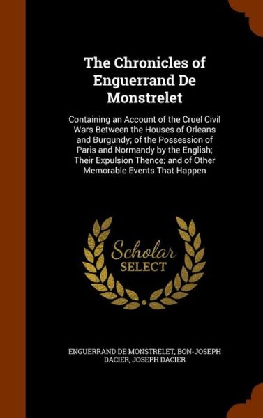 Cover for Enguerrand de Monstrelet · The Chronicles of Enguerrand de Monstrelet (Hardcover Book) (2015)