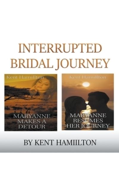 Cover for Kent Hamilton · Interrupted Bridal Journey (Paperback Book) (2018)