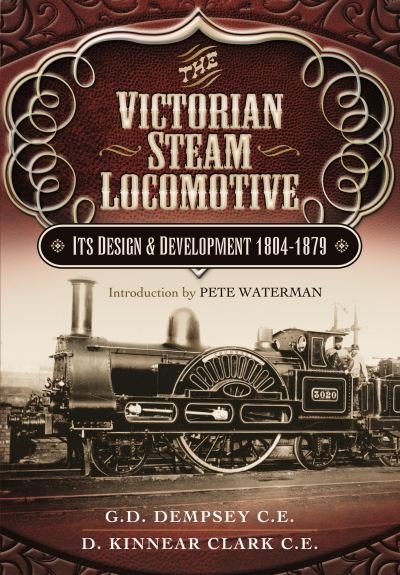 Cover for G D Dempsey CE · The Victorian Steam Locomotive: Its Design and Development 1804-1879 (Pocketbok) (2022)