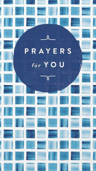 Cover for Thomas Nelson · Prayers for You: A Celebration of Faith (Hardcover Book) (2019)