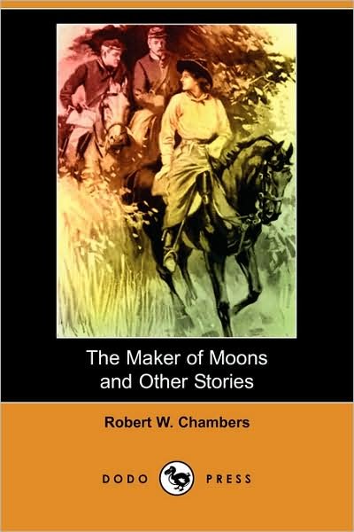 Cover for Robert W. Chambers · The Maker of Moons and Other Stories (Paperback Book) (2008)