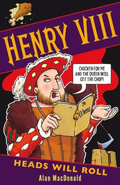 Henry VIII: Heads Will Roll - Alan MacDonald - Kirjat - Scholastic - 9781407198095 - torstai 2. tammikuuta 2020