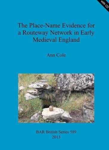 Cover for Ann Cole · The Place-name Evidence for a Routeway Network in Early Medieval England (Bar British) (Paperback Bog) (2013)