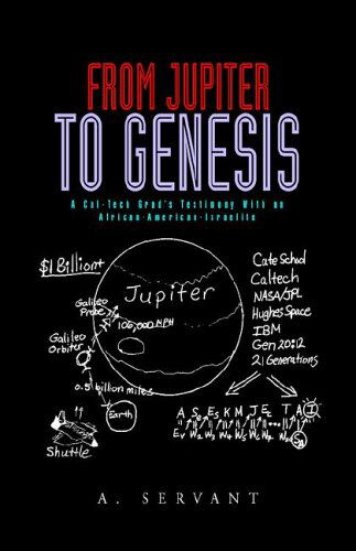 Cover for A Servant · From Jupiter to Genesis: a Cal-tech Grad's Testimony Wtih an African-american Israelite (Paperback Book) (2015)