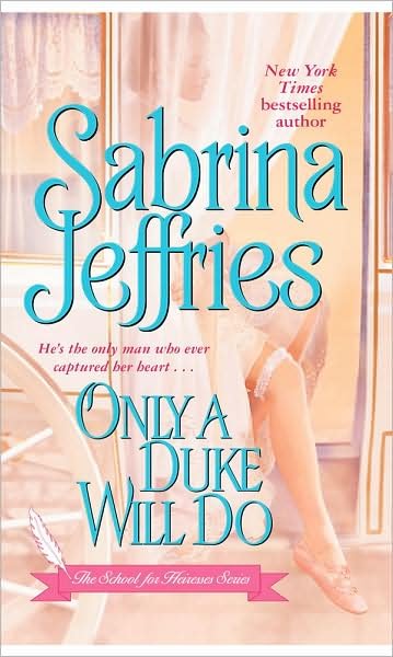 Cover for Sabrina Jeffries · Only A Duke Will Do: The School for Heiresses Series Vol. 2 (Paperback Bog) (2006)