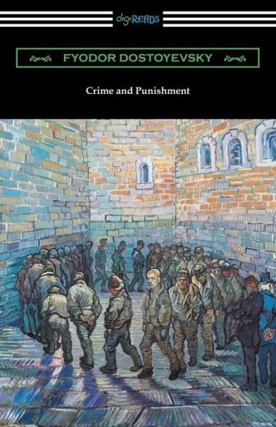 Crime and Punishment (Translated by Constance Garnett with an Introduction by Nathan B. Fagin) - Fyodor Dostoyevsky - Kirjat - Digireads.com - 9781420955095 - maanantai 8. toukokuuta 2017