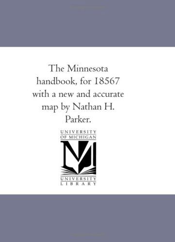 Cover for Unknown Author · The Minnesota Handbook, for 18567 with a New and Accurate Map by Nathan H. Parker. (Paperback Book) (2006)