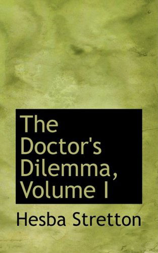 Cover for Hesba Stretton · The Doctor's Dilemma, Volume I (Hardcover Book) (2008)