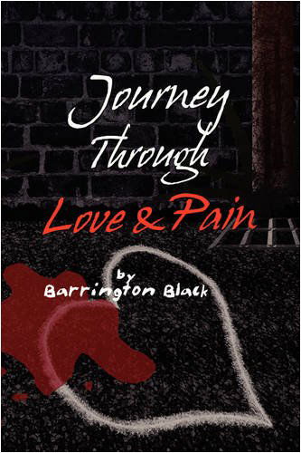 Cover for Barrington Black · Journey Through Love &amp; Pain (Paperback Book) (2008)