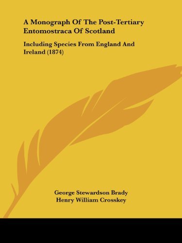 A Monograph of the Post-tertiary Entomostraca of Scotland: Including Species from England and Ireland (1874) - David Robertson - Kirjat - Kessinger Publishing, LLC - 9781436741095 - sunnuntai 29. kesäkuuta 2008
