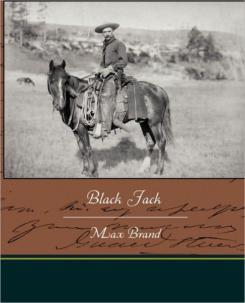 Black Jack - Max Brand - Książki - Book Jungle - 9781438523095 - 3 sierpnia 2009