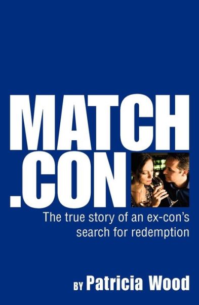 Match.con - Patricia Wood - Books - Booksurge Publishing - 9781439245095 - June 23, 2009