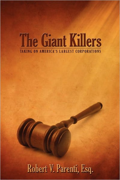 Cover for Robert V Parenti · The Giant Killers: Taking on America's Largest Corporations (Paperback Bog) (2010)