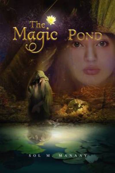 Cover for Sol M Manaay · The Magic Pond (Hardcover Book) (2009)