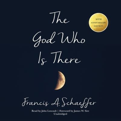 Cover for Francis A Schaeffer · The God Who Is There, 30th Anniversary Edition Lib/E (CD) (2016)