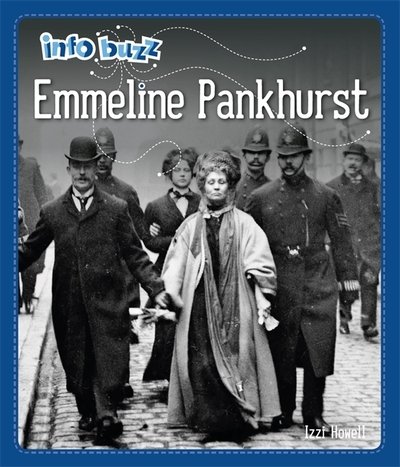Cover for Izzi Howell · Info Buzz: Famous People: Emmeline Pankhurst - Info Buzz: Famous People (Gebundenes Buch) [Illustrated edition] (2020)