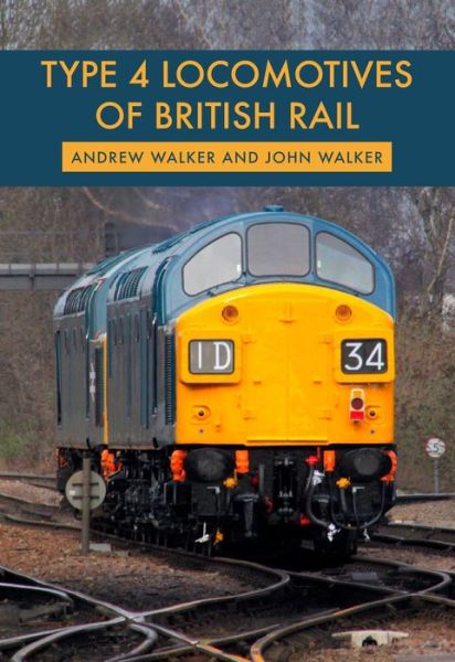 Cover for Andrew Walker · Type 4 Locomotives of British Rail (Paperback Book) (2018)