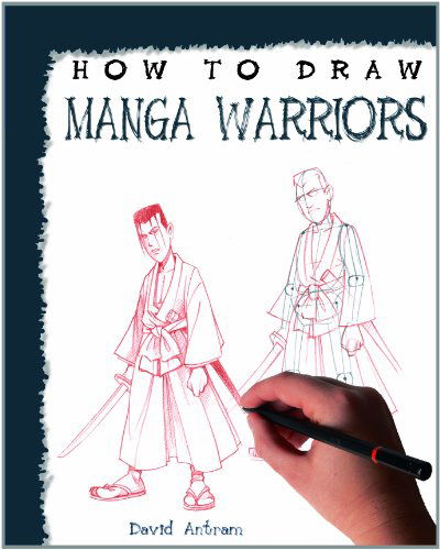 Cover for David Antram · How to Draw Manga Warriors (Paperback Book) (2010)