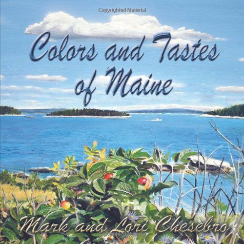 Cover for Lori Chesebro · Colors and Tastes of Maine (Paperback Book) (2010)