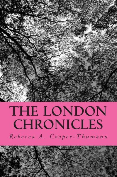 Cover for Rebecca a Cooper-thumann · The London Chronicles (Paperback Book) (2010)