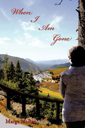 Cover for Marge Mcrae · When I Am Gone (Hardcover Book) (2011)