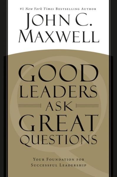 Cover for John C. Maxwell · Good Leaders Ask Great Questions: Your Foundation for Successful Leadership (Pocketbok) (2016)