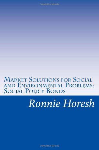 Cover for Ronnie Horesh · Market Solutions for Social and Environmental Problems: Social Policy Bonds (Paperback Book) (2011)