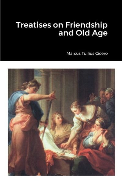 Cover for Marcus Tullius Cicero · Treatises on Friendship and Old Age (Paperback Bog) (2022)