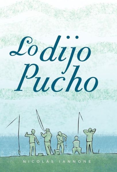 Cover for Nicol S Iannone · Lo Dijo Pucho (Hardcover Book) (2012)