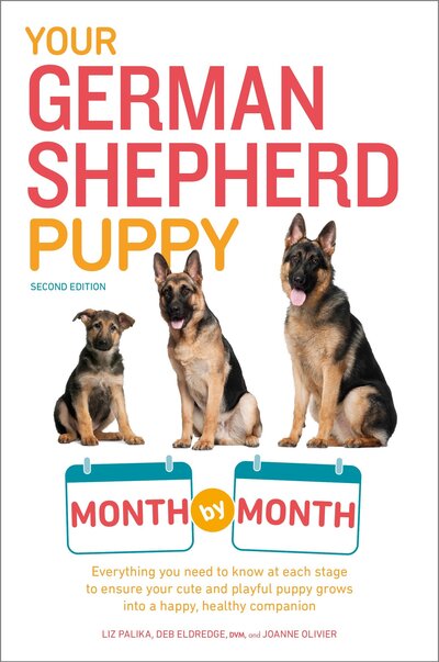 Cover for Liz Palika · Your German Shepherd Puppy Month by Month, 2nd Edition Everything You Need to Know at Each State to Ensure Your Cute and Playful Puppy (Paperback Book) (2016)