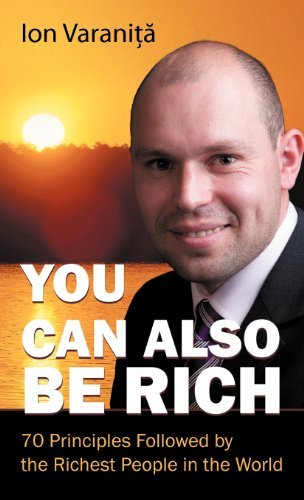 Cover for Ion Varanita · You Can Also Be Rich: 70 Principles Followed by the Richest People in the World (Inbunden Bok) (2012)