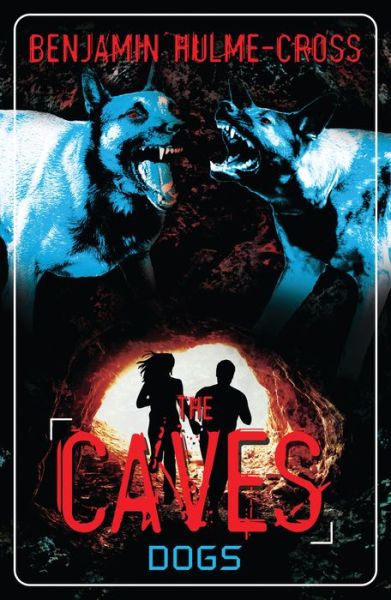 Cover for Benjamin Hulme-Cross · The Caves: Dogs: The Caves 2 - High / Low (Paperback Book) (2014)