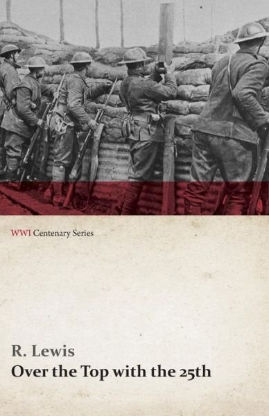 Cover for R. Lewis · Over the Top with the 25th (Wwi Centenary Series) (Paperback Book) (2014)