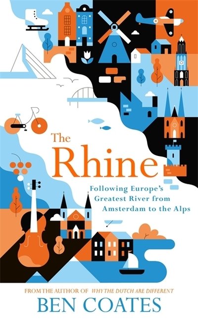 Cover for Ben Coates · The Rhine: Following Europe's Greatest River from Amsterdam to the Alps (Paperback Book) (2019)