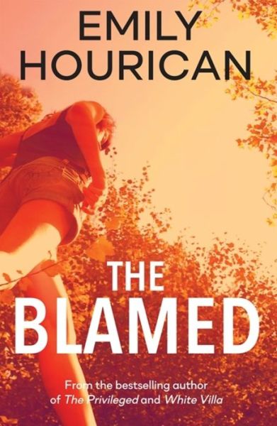 The Blamed - Emily Hourican - Books - Hachette Books Ireland - 9781473681095 - January 15, 2019