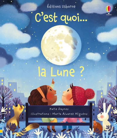 Cover for Katie Daynes · C'est quoi... la lune ? (Innbunden bok) (2019)