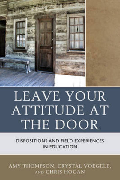 Cover for Amy Thompson · Leave Your Attitude at the Door: Dispositions and Field Experiences in Education (Paperback Book) (2016)