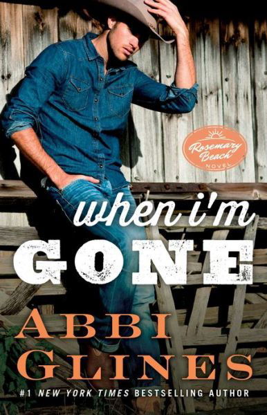 Cover for Abbi Glines · When I'm Gone: A Rosemary Beach Novel - The Rosemary Beach Series (Paperback Bog) (2015)