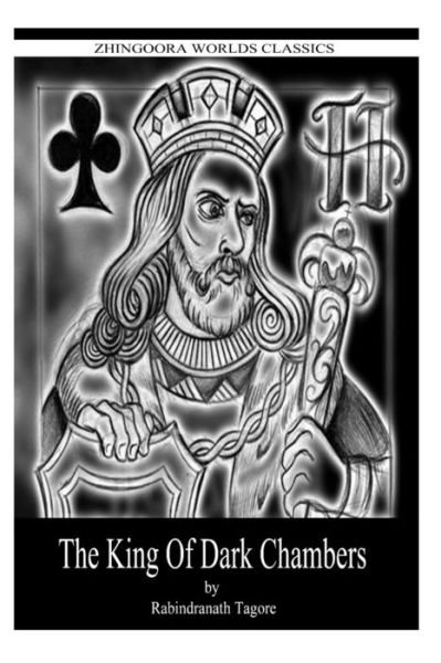 The King of the Dark Chamber - Rabindranath Tagore - Livros - Createspace - 9781478389095 - 11 de agosto de 2012