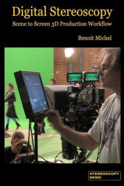 Cover for Mr Benoit J Michel · Digital Stereoscopy: Scene to Screen 3D Production Workflows (Blu-Ray) (2013)