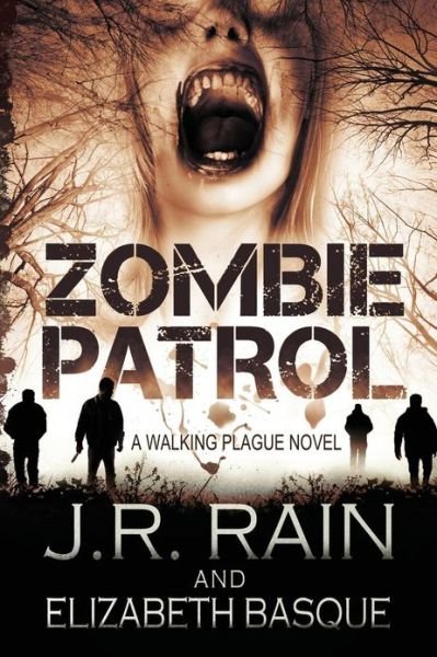 Cover for J R Rain · Zombie Patrol: Walking Plague Trilogy #1 (Paperback Book) (2013)
