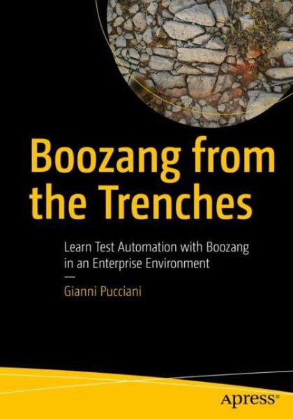 Cover for Gianni Pucciani · Boozang from the Trenches: Learn Test Automation with Boozang  in an Enterprise Environment (Paperback Book) [1st edition] (2022)