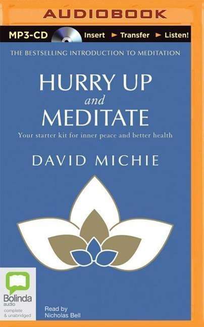 Hurry Up and Meditate: Your Starter Kit for Inner Peace and Better Health - David Michie - Audioboek - Bolinda Audio - 9781486296095 - 7 juli 2015