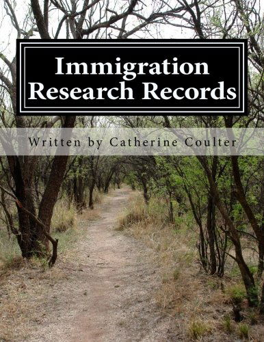 Cover for Catherine Coulter · Immigration Research Records: a Family Tree Research Workbook (Volume 10) (Paperback Book) (2013)