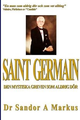 Cover for Dr Sandor a Markus · Saint Germain: den Mystiska Greven Som Aldrig Dor (Paperback Bog) (2013)