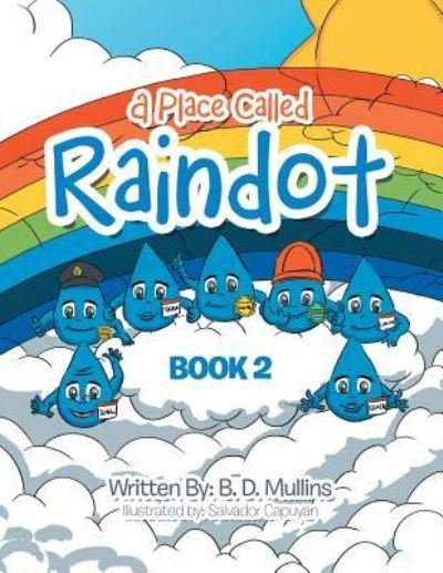 A Place Called Raindot - B D Mullins - Books - Trafford Publishing - 9781490792095 - December 4, 2018